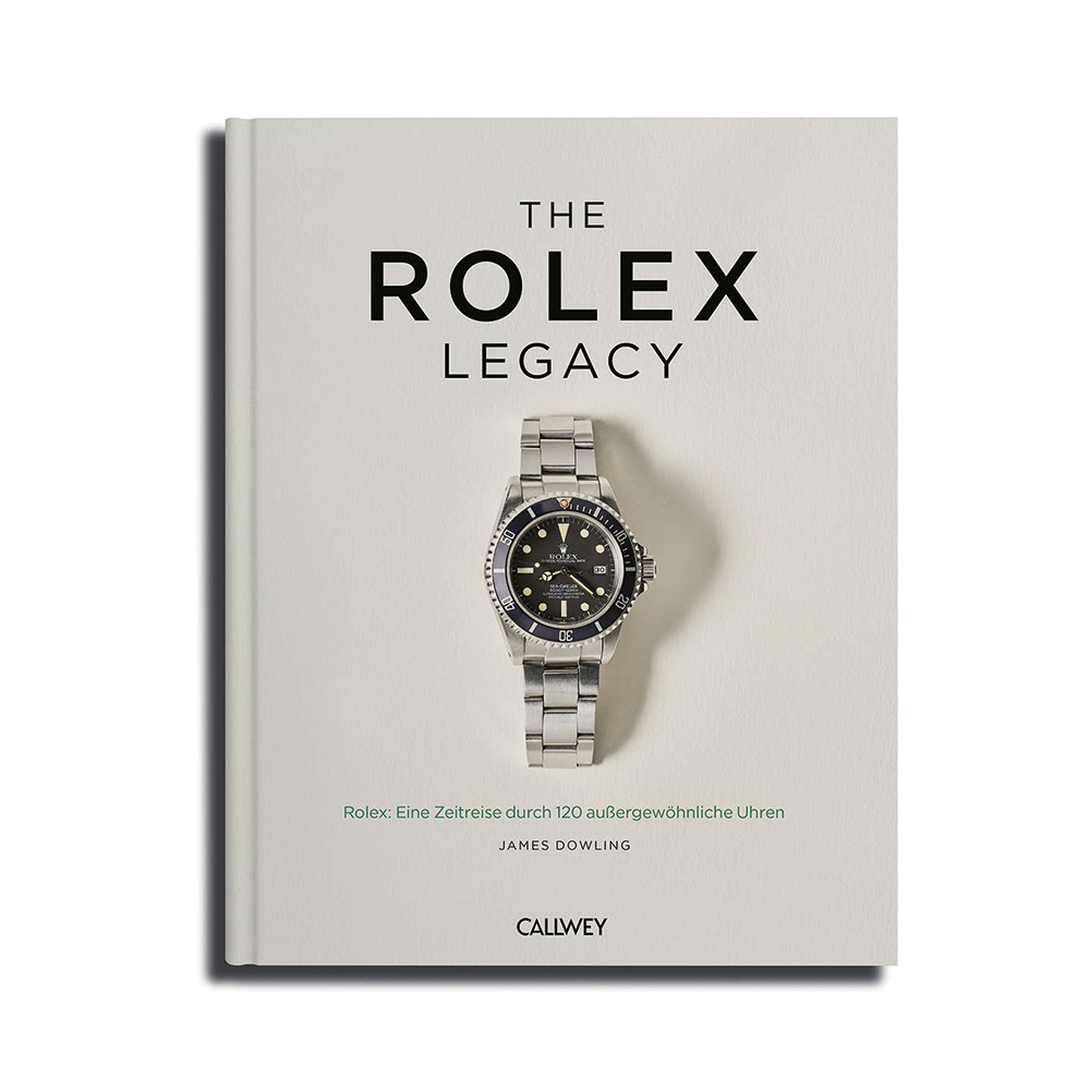 Rolex Legacy. Die Geschichte einer Ikone